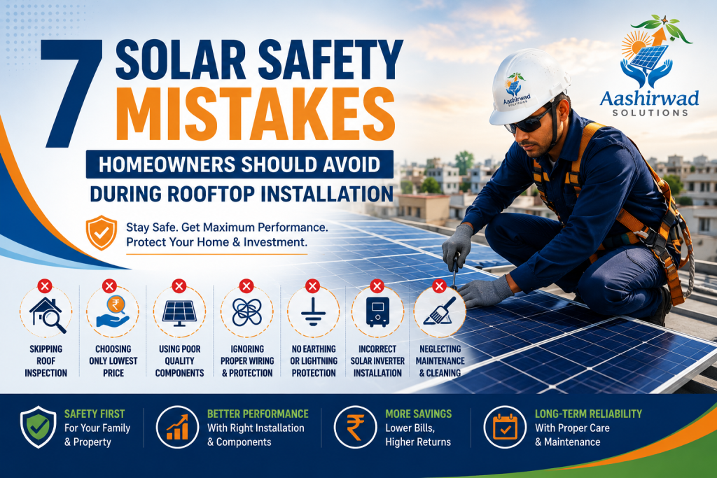 7 solar safety mistakes homeowners should avoid during rooftop installation, including skipping roof inspection, choosing the lowest price, using poor-quality components, improper wiring and protection, lack of earthing or lightning protection, incorrect inverter installation, and neglecting maintenance and cleaning.